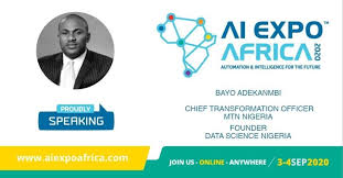 Bayo Adekanmbi, CTO MTN Nigeria to speak as South Africa’s Minister of Communication and Digital Technologies to open AI Expo Africa 2020